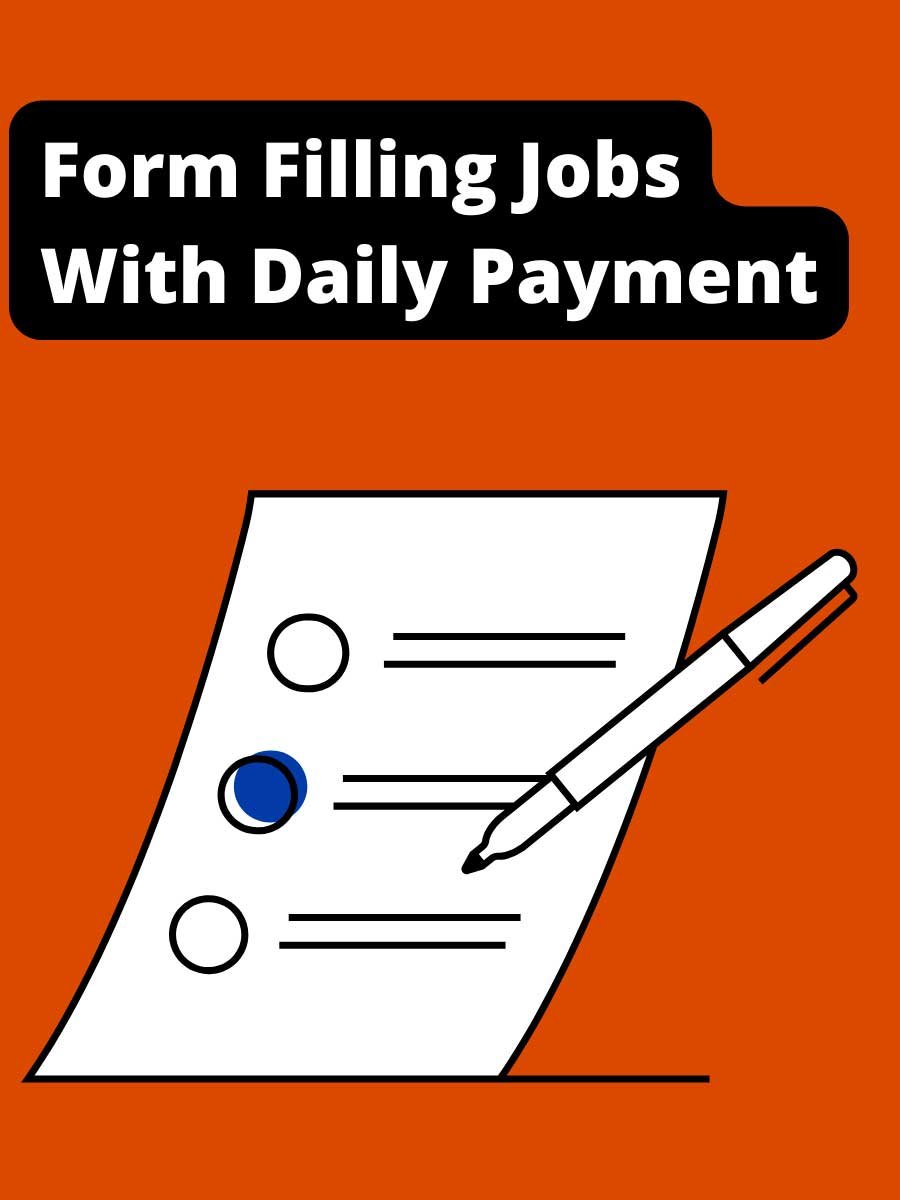 13 Form Filling Jobs With Daily Payment
