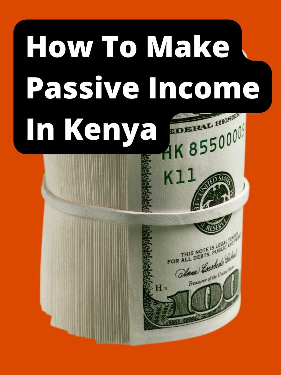 How To Make Passive Income In Kenya