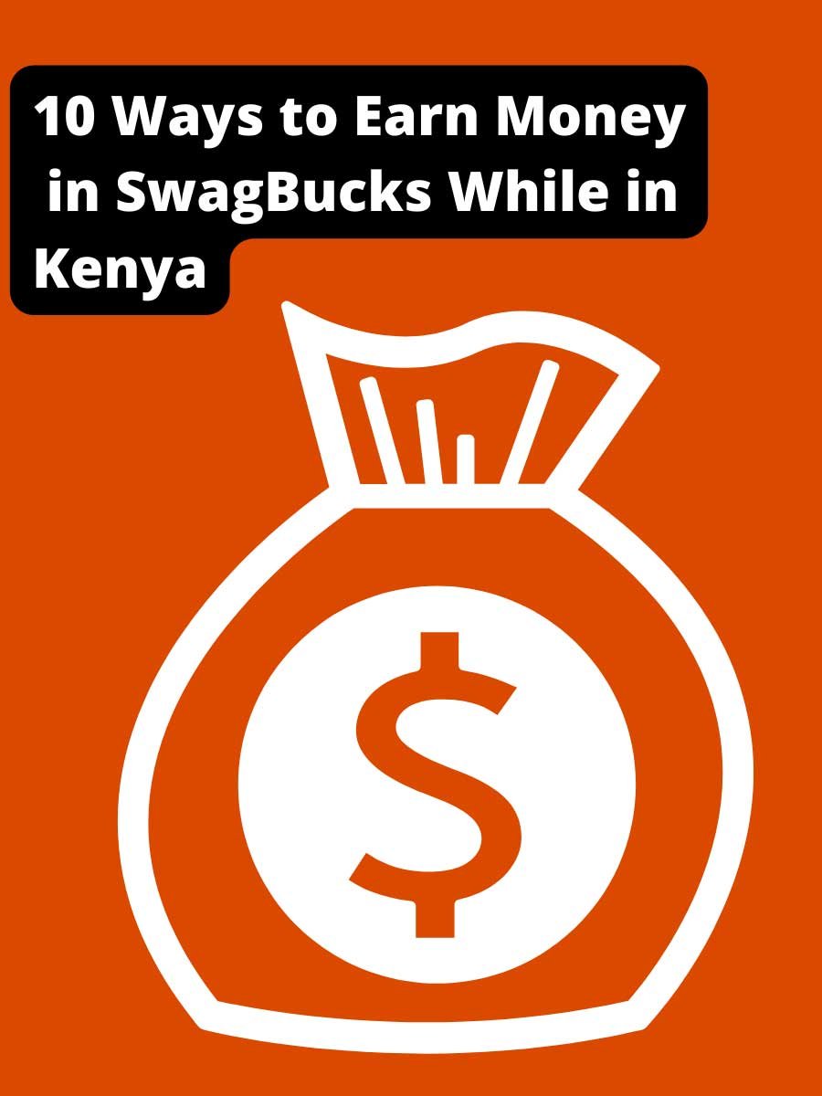 Swagbucks App Kenya: 10 Ways to Earn Money in SwagBucks While in Kenya