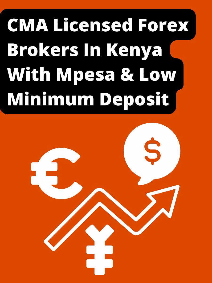 CMA Licensed Forex Brokers In Kenya With Mpesa & Low Minimum Deposit