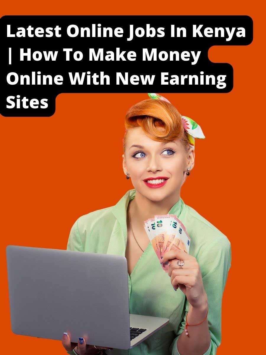 Latest Online Jobs In Kenya | How To Make Money Online With New Earning Site 2023