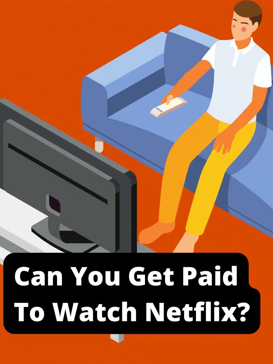Can You Get Paid To Watch Netflix In 2023?