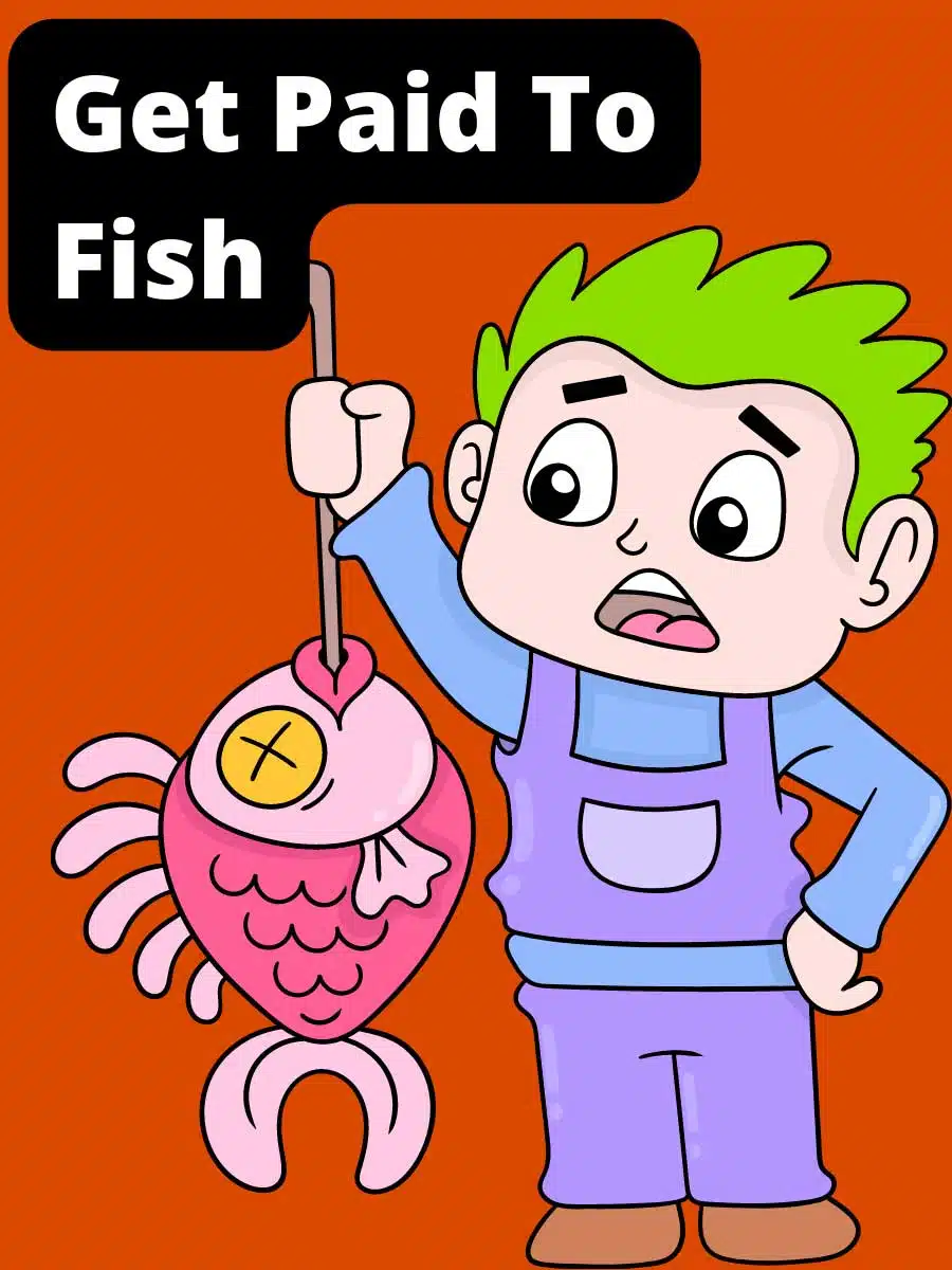 Get Paid to Fish: 5 Fun Ways To Make Money Fishing