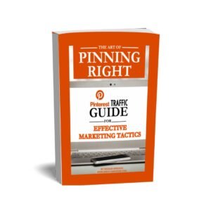 The Art of Pinning Right Pinterest Traffic Guide For Effective Marketing Tactics