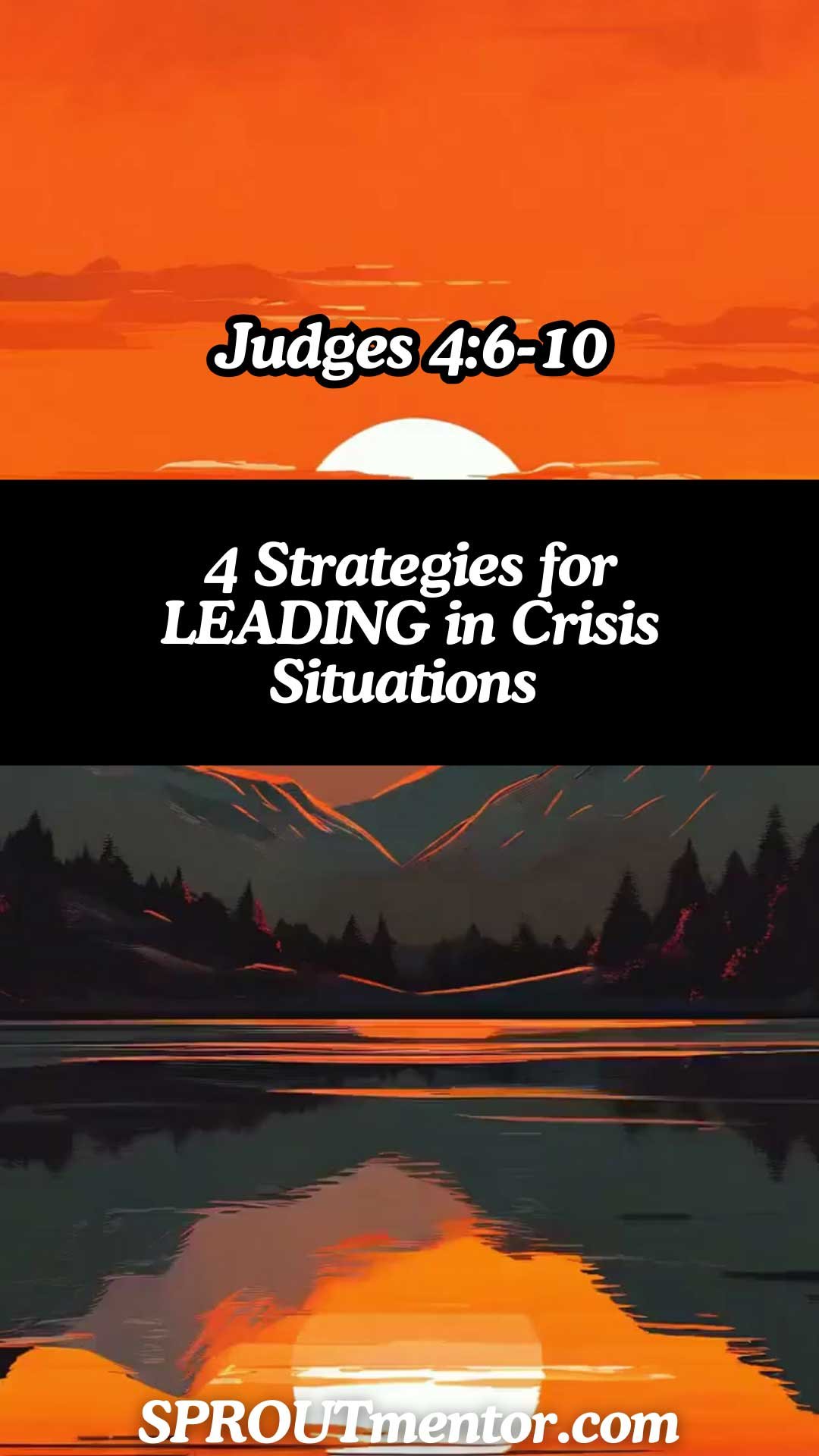 4 Strategies for LEADING in Crisis Situations [Judges 4:6-10]