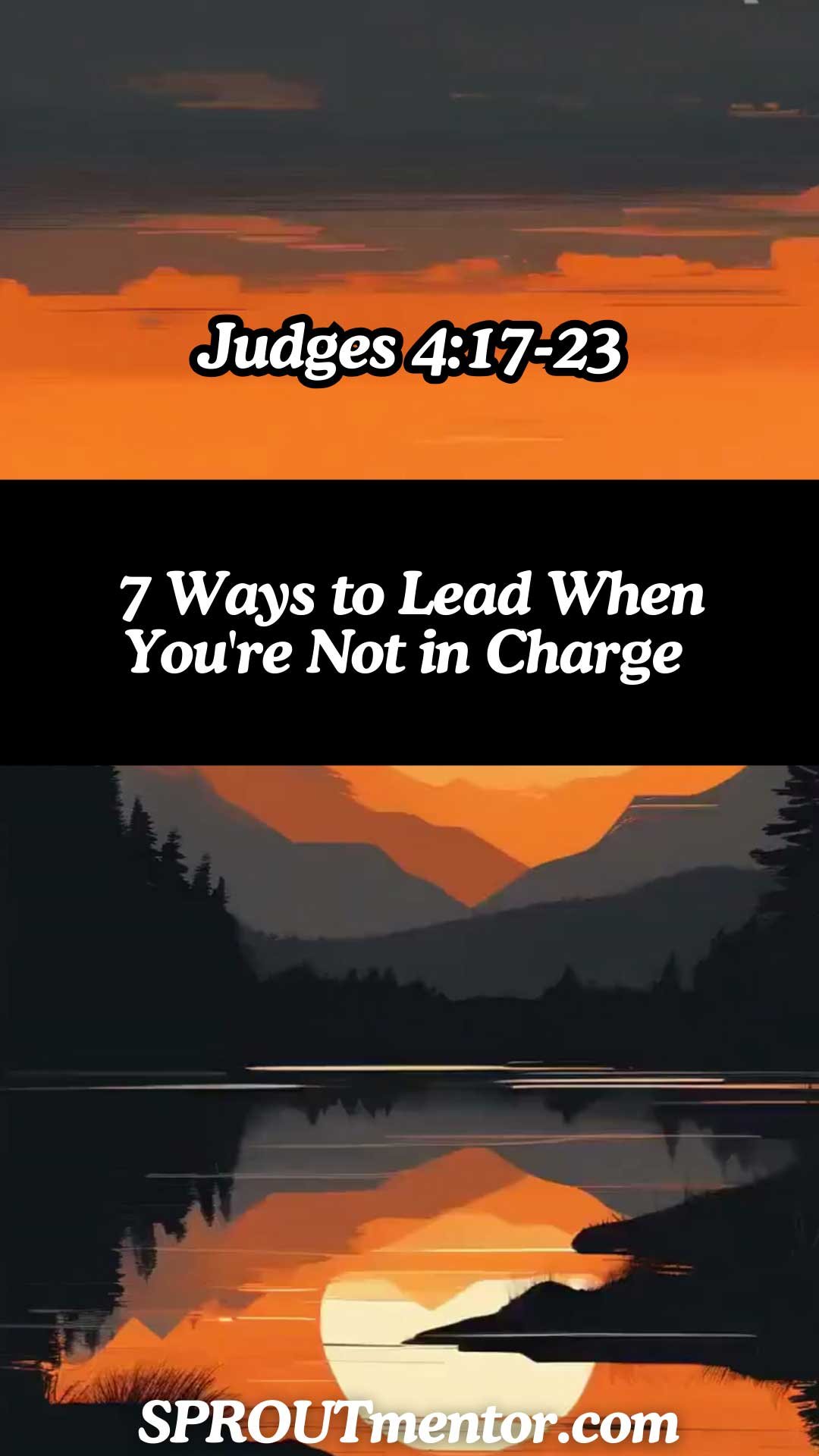 7 Ways to Lead When You’re Not in Charge [Judges 4:17-23]