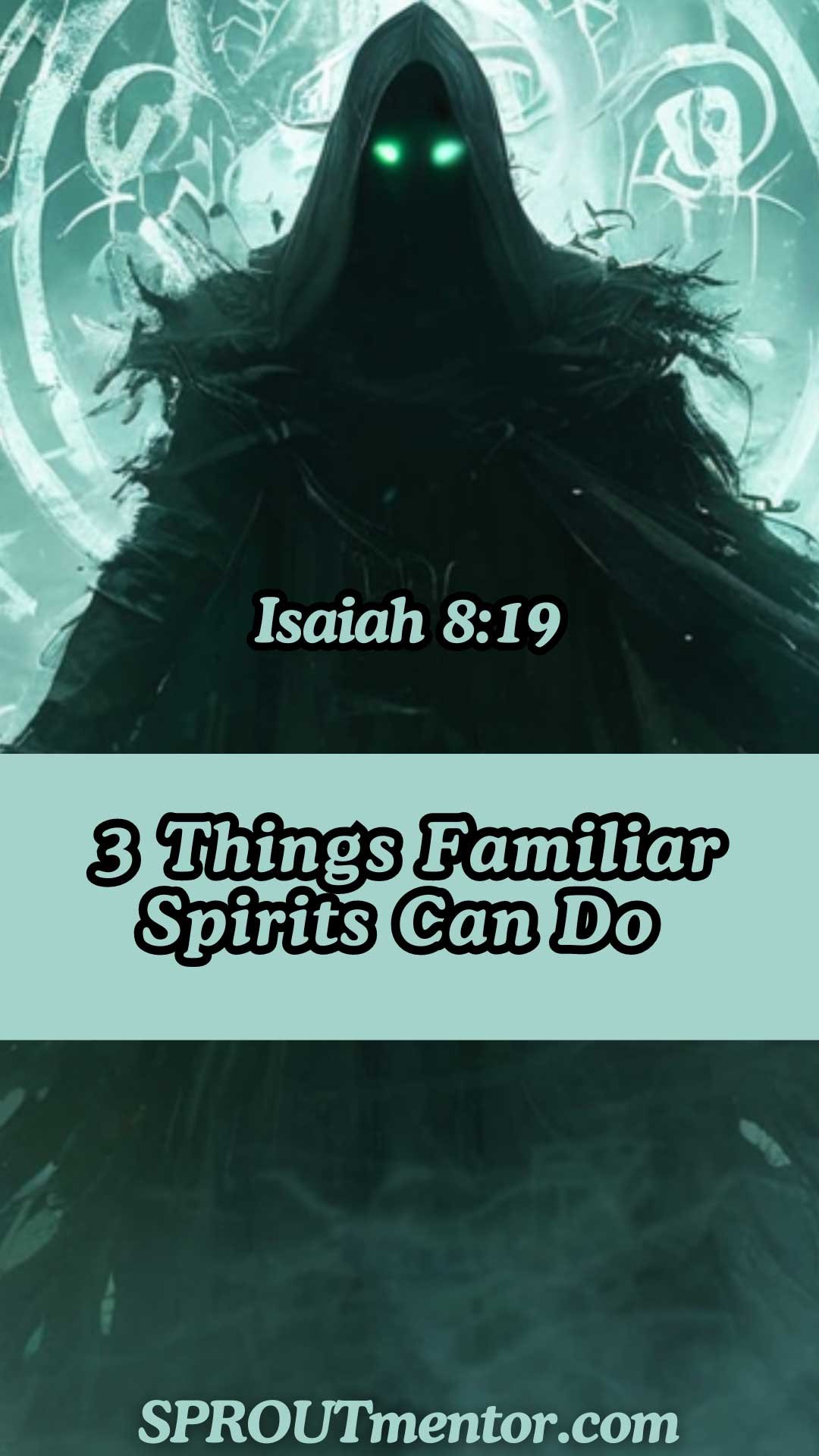 3-Things-Familiar-Spirits-Can-Do-[Isaiah-1819]-sproutmentor-Featured-Image