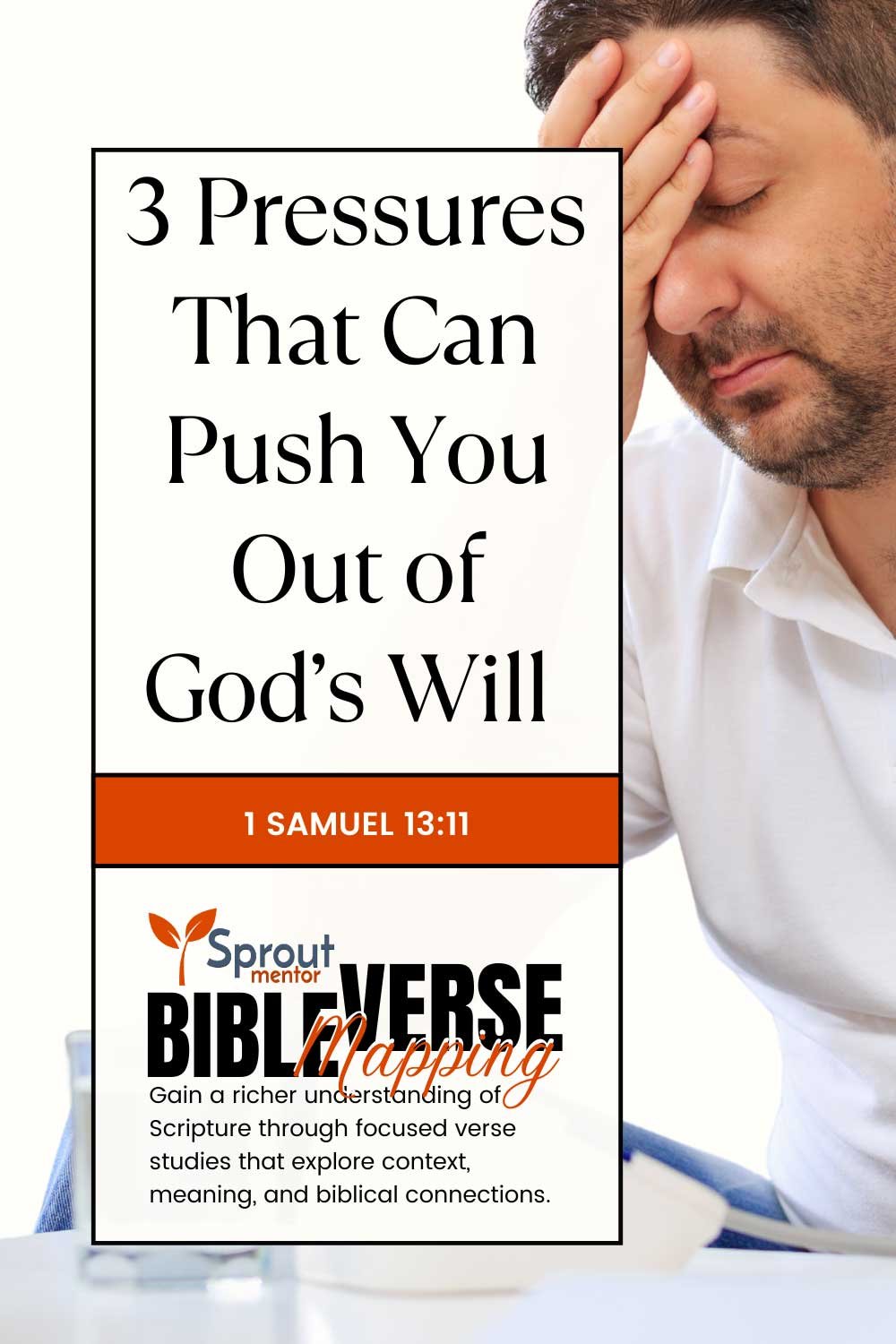 3-Pressures-That-Can-Push-You-Out-of-God’s-Will-(1-Samuel-13-11)-Sproutmentor-Featured-Image