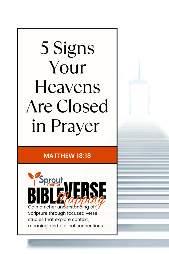 5-Signs-Your-Heavens-Are-Closed-in-Prayer-(Matthew-18-18)-Sproutmentor-Featured-Image