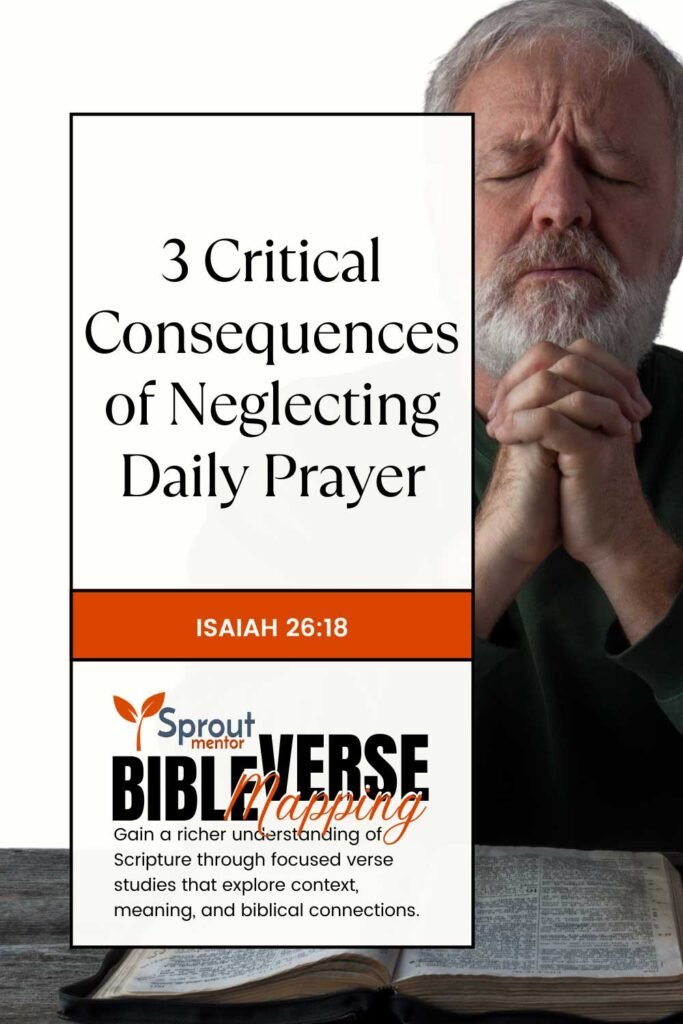 3-Critical-Consequences-of-Neglecting-Daily-Prayer-(Isaiah-26-18)-Sproutmentor-Featured-Image