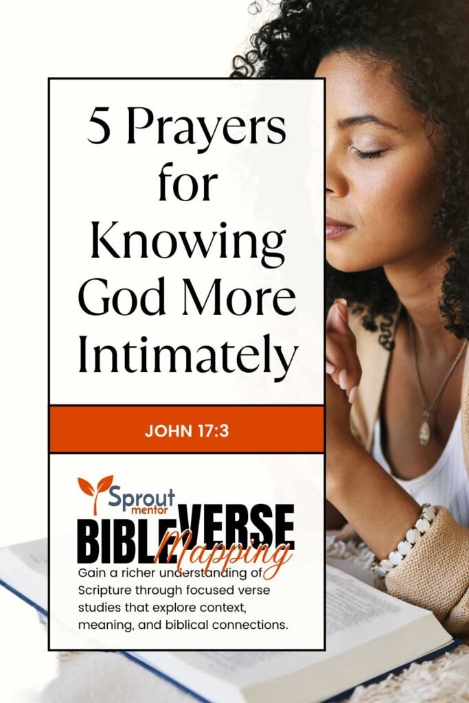 5-Prayers-for-Knowing-God-More-Intimately-(John-17-3)-Sproutmentor-Featured-Image