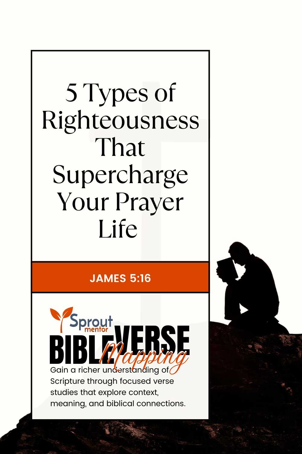 5-Types-of-Righteousness-That-Supercharge-Your-Prayer-Life-(James-5-16)-Sproutmentor-Featured-Image