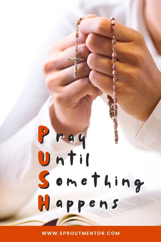 Pray-Until-Something-Happens-Sproutmentor