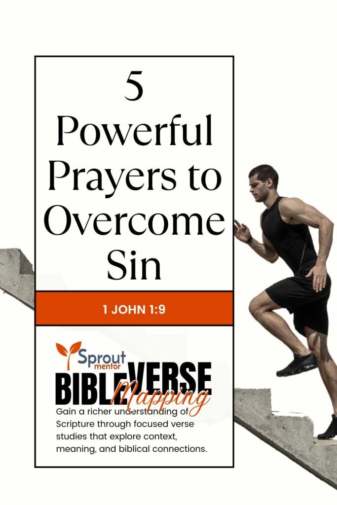 5 Powerful Prayers to Overcome Sin (1 John 1:9) - SproutMentor