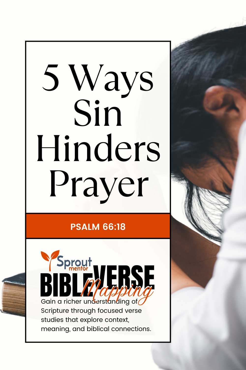 5-Ways-Sin-Hinders-Prayer-(Psalm-66-18)-Sproutmentor-Featured-Image