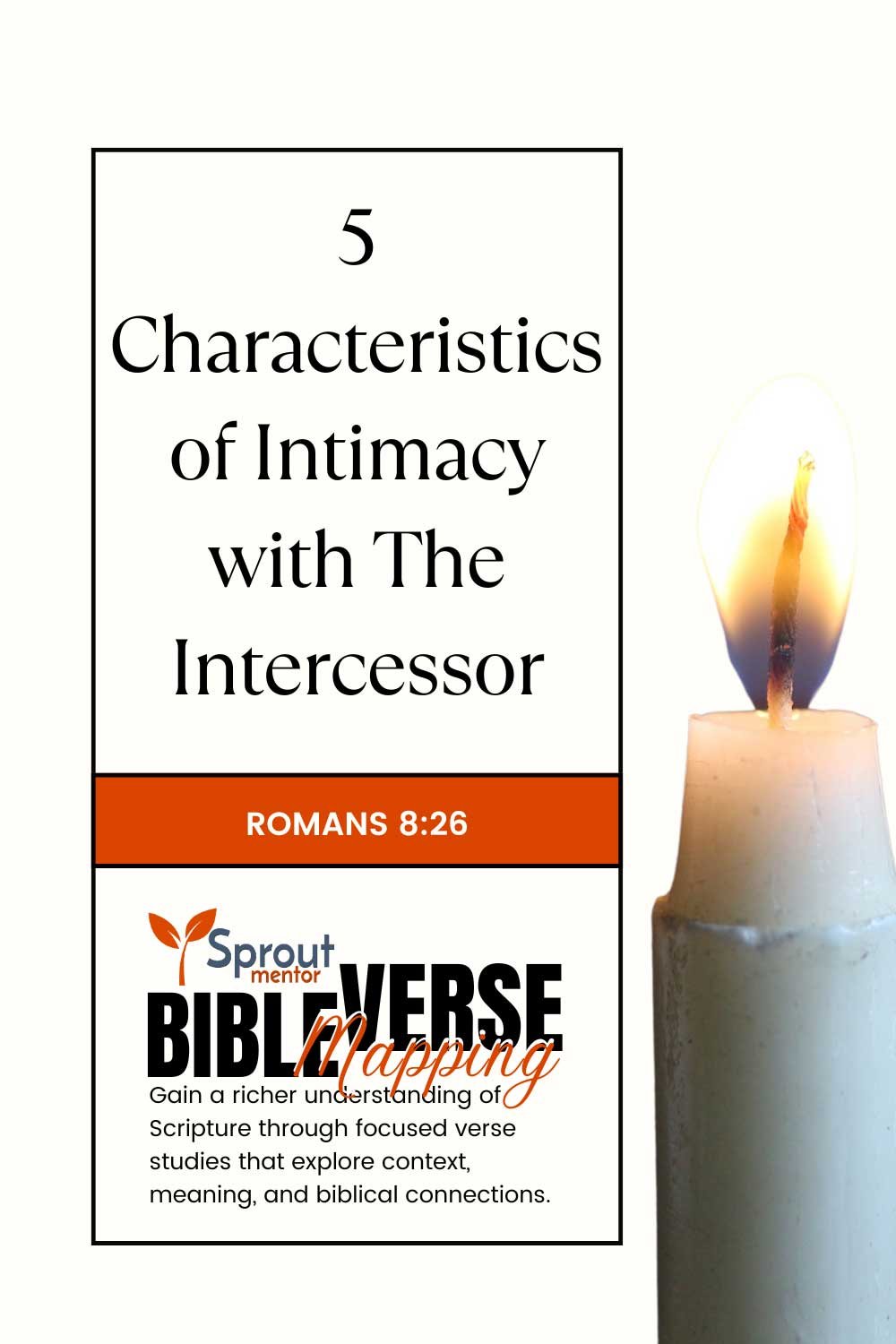 5-Characteristics-of-Intimacy-with-The-Intercessor-(Romans-8-26)-Sproutmentor-Featured-Image