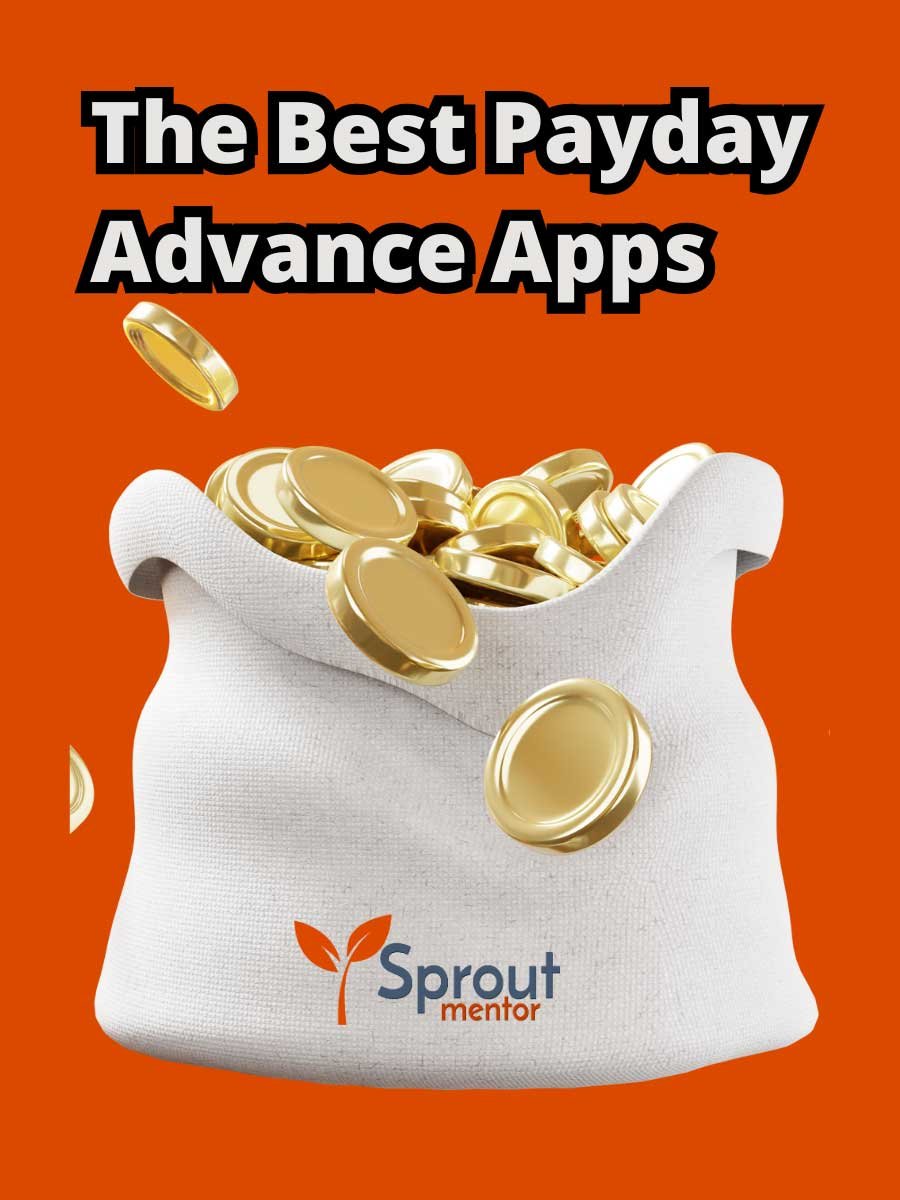 The-Best-Payday-Advance-Apps-Sproutmentor-Featured-Image