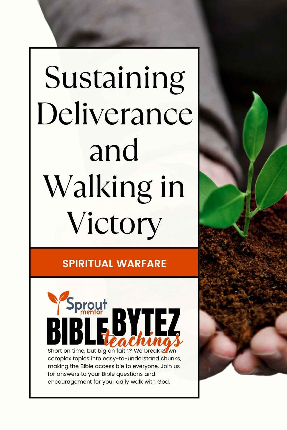 Sustaining-Deliverance-and-Walking-in-Victory-Sproutmentor-Featured-Image