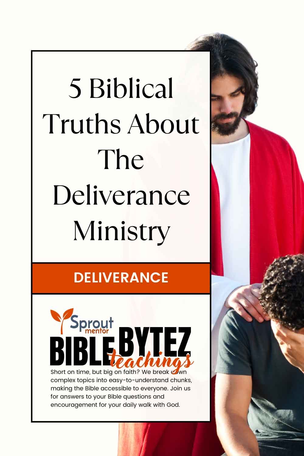 5-Biblical-Truths-About-The-Deliverance-Ministry-Sproutmentor-Featured-Image