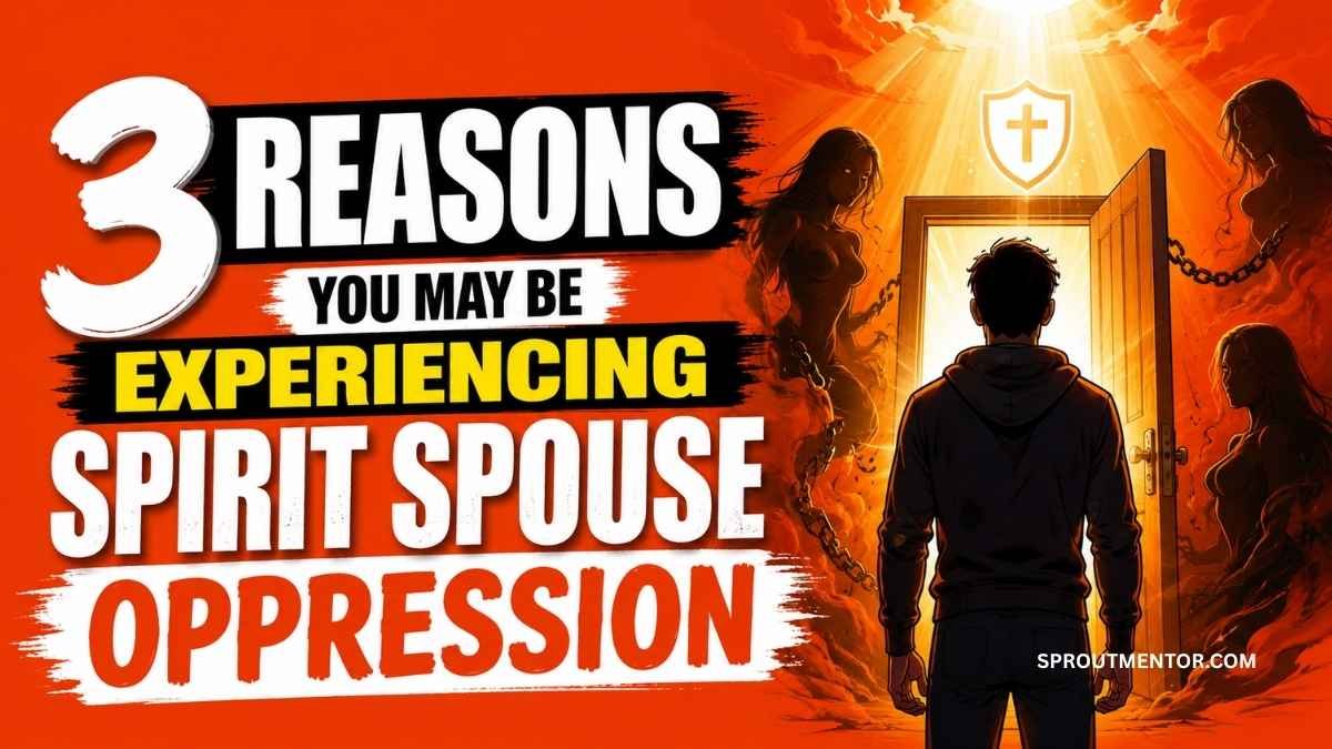 3 Reasons You May Be Experiencing Spirit Spouse Oppression