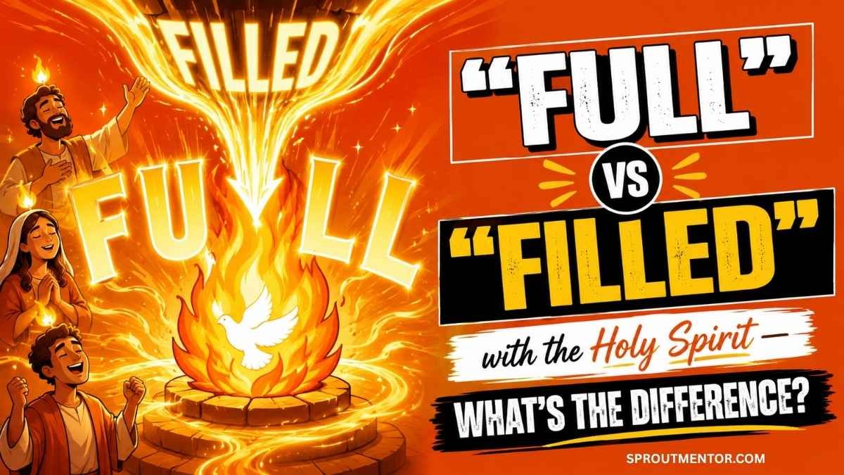 “FULL” vs “FILLED” with the Holy Spirit — What’s the Difference
